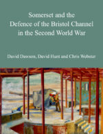 HOT OFF THE PRESS Somerset and the Defence of the Bristol Channel in the Second World War